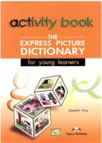 The Express Picture Dictionary for young learners Activity Book